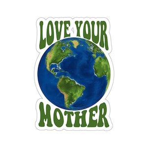 Love Your Mother Earth Sticker, Planet Earth Day Cambio Climático Linda Calcomanía Impermeable Etiqueta Teléfono Macbook Small Large Cool Art Computer