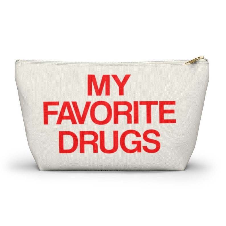 My Favorite Drugs Bag Pouch, Funny Medication Fun Medicinal Medical Medicine Pills Makeup Festival Accessory Pouch w T-bottom image 1