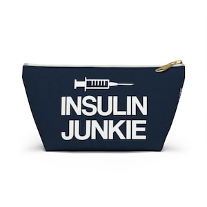 Insulin Junkie, Diabetes Supply Bag, Funny Diabetic Case, Type 1 One Carrying Case Gift, Accessory Zipper Pouch Bag w T-bottom