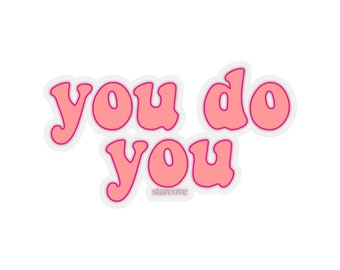 You Do You Stickers Laptop Vinyl Cute Waterproof for Waterbottle Tumbler Car Bumper Aesthetic Label Wall Decal