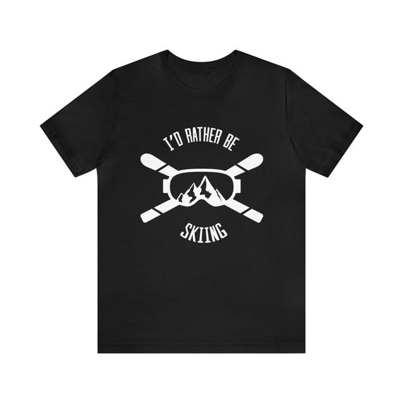I'd Rather Be Skiing T-Shirt Funny Ski Tee Skier Slopes Gift I'd Rather Be Skiing T-Shirt Funny Ski Tee Skier Slopes Gift