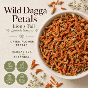 May include: A white bowl filled with dried orange and green Wild Dagga Petals, also known as Lion's Tail or Leonotis leonurus. The text on the image includes Dried Flower Petals, Herbal Tea, Botanical, 100% Natural, Wild Crafted, Fresh Packed, and Craft Ready.