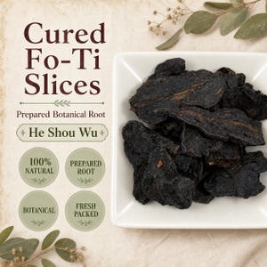 Cured Fo-Ti Slices | Polygonum multiflorum | Prepared Botanical Root Ingredient | He Shou Wu