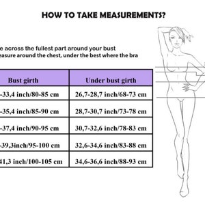 May include: A chart with instructions on how to take body measurements for clothing. The chart shows the size, bust girth, and under bust girth in inches and centimeters. The chart also includes a line drawing of a woman with lines indicating where to measure.