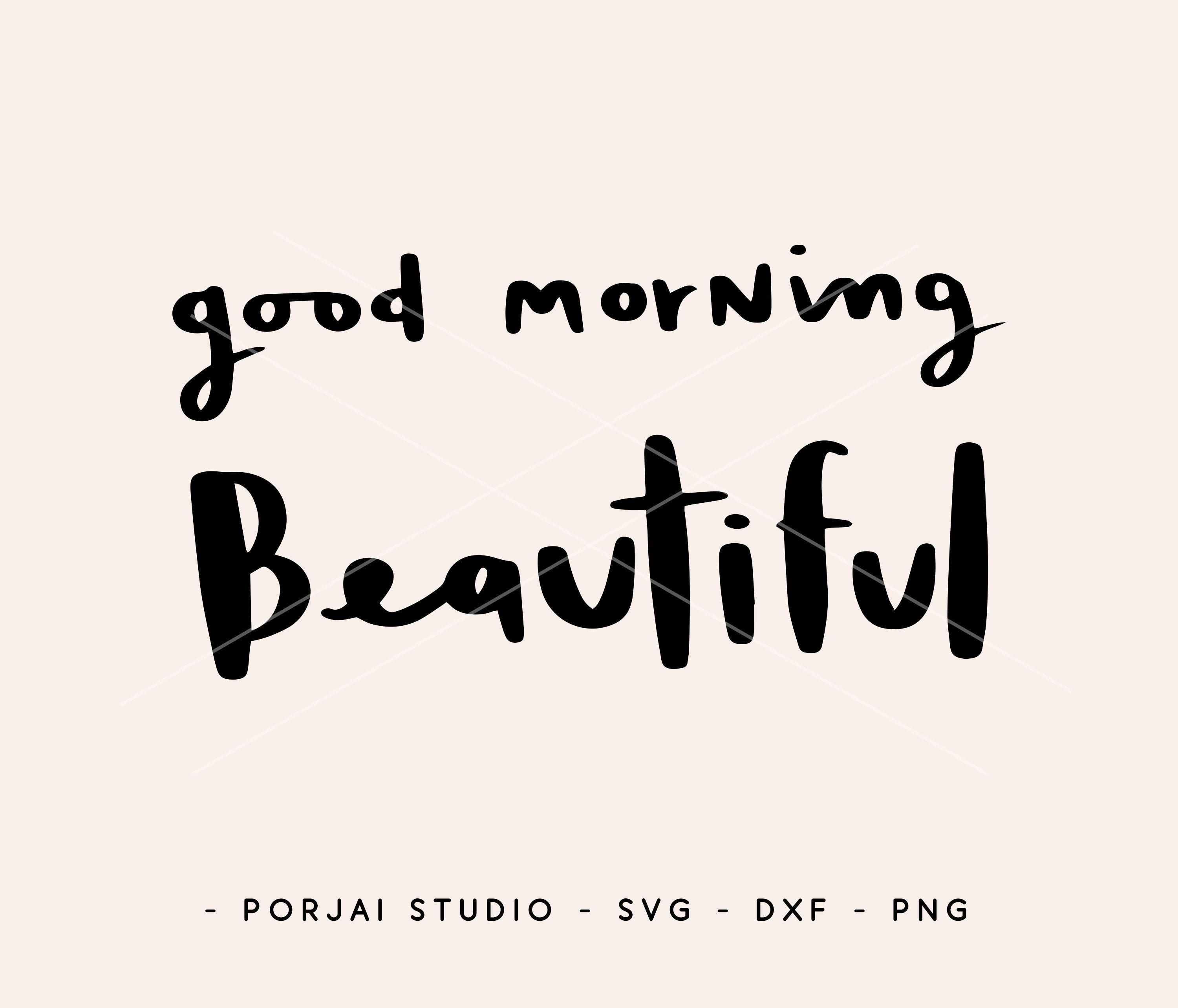 Good Morning Beautiful Svg. Beautiful Svg. Quote Svg. | Etsy
