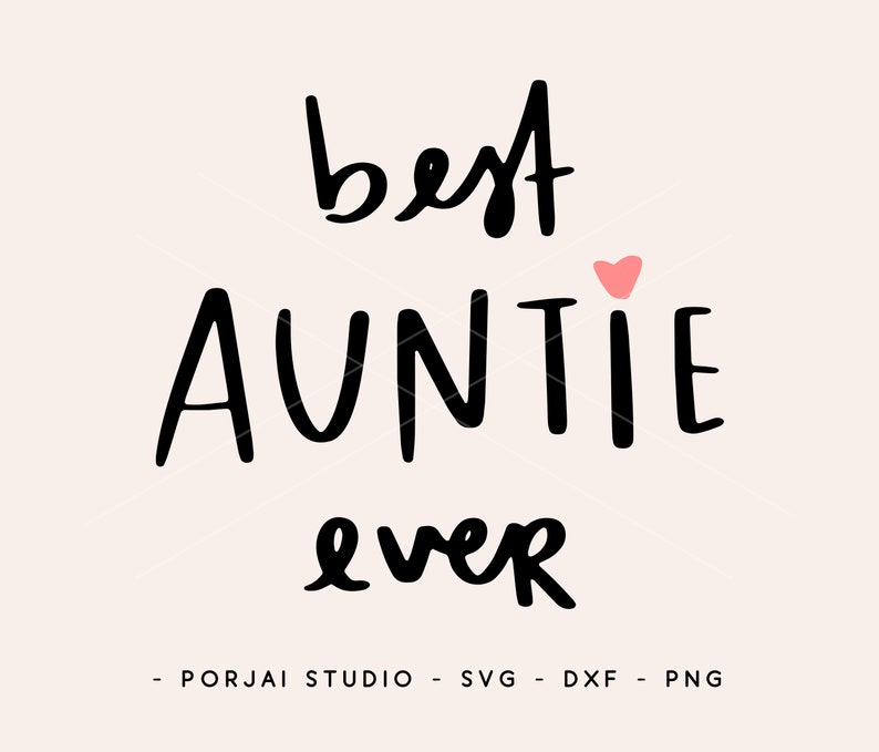 Download Best Auntie Ever SVG. Auntie SVG. Aunt SVG. Aunt Life Svg ...