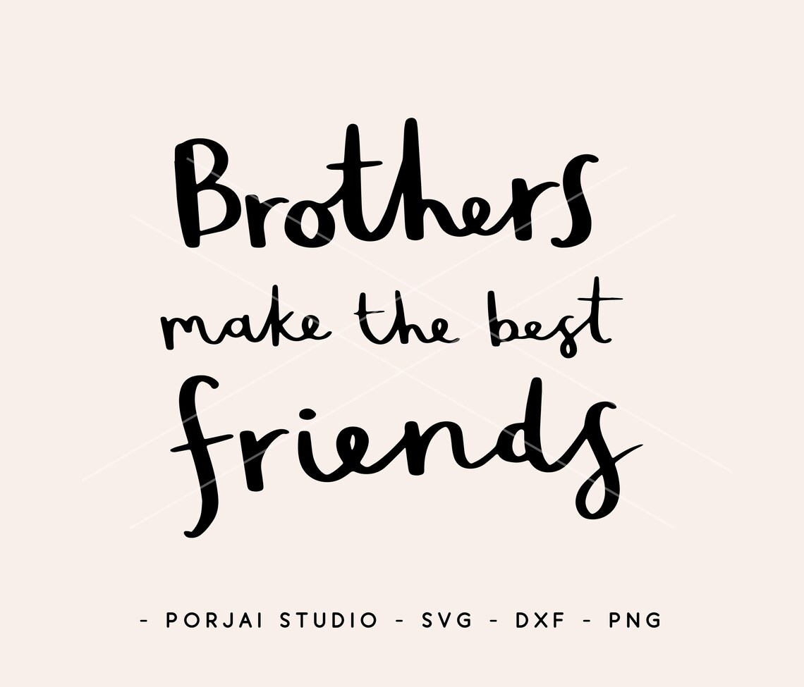 Brothers Make the Best Friends Svg. Brother Best Friend Svg. Etsy