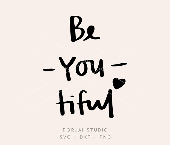 Be You Tiful Svg Dxf Png Beyoutiful Svg Svg Cut Files Etsy