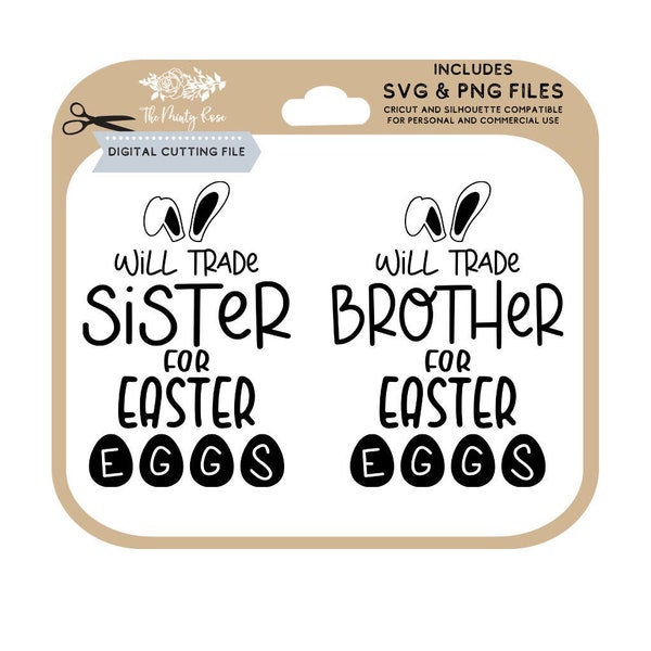 Will trade brother for Easter Eggs, includes brother and sister, Easter svg, Easter DIY shirt svg, png, cutting file for cricut & silhouette