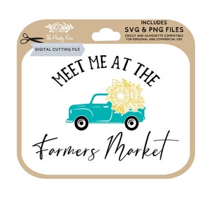 Rencontrez-moi au marché fermier, svg, ferme, tournesols, rustique, camion vintage, machine à découper, limes à couper pour cricut et silhouette