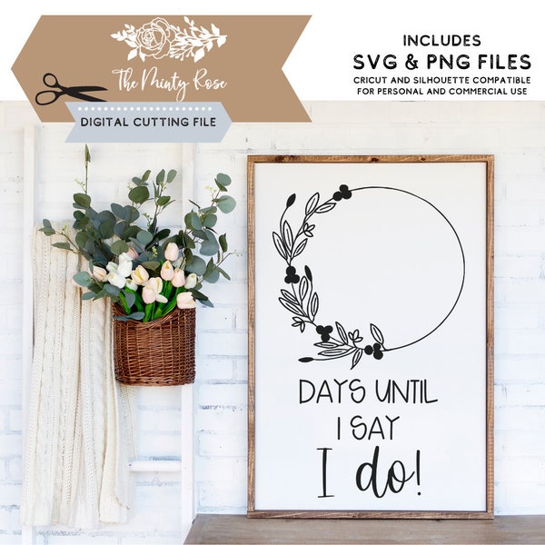 Days until I say I Do svg, Wedding countdown svg, DIY wedding signs, wedding chalkboard svg, svg png for Cricut & Silhouette cutting files