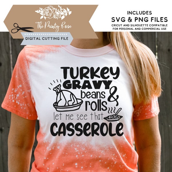 Turkey Gravy beans and rolls let me see that casserole svg Thanksgiving svg, funny Thanksgiving design, png, svg for cricut silhouette