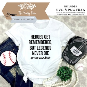 Os heróis são lembrados, mas as lendas nunca morrem svg, sandlot svg, designs de beisebol, designs de sublimação, arquivos de corte para cricut e silhueta