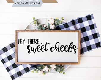 Free Free 116 Hey There Sweet Cheeks Svg SVG PNG EPS DXF File
