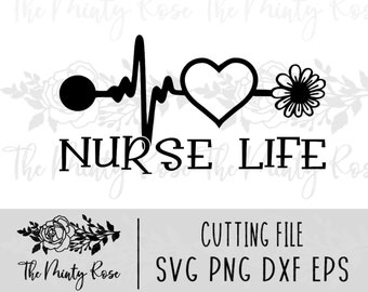 Nurse Life SVG Cutting File, Nurse, svg, png, dxf, eps, cutting files, Medical SVG, Hospital SVGs, Medical cutting files