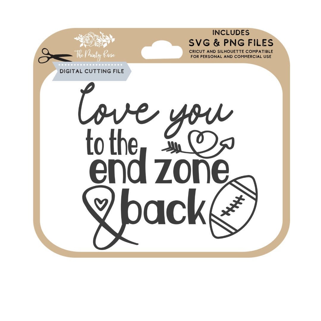 Love You to the End Zone and Back Svg, Football Season, Shirt Designs