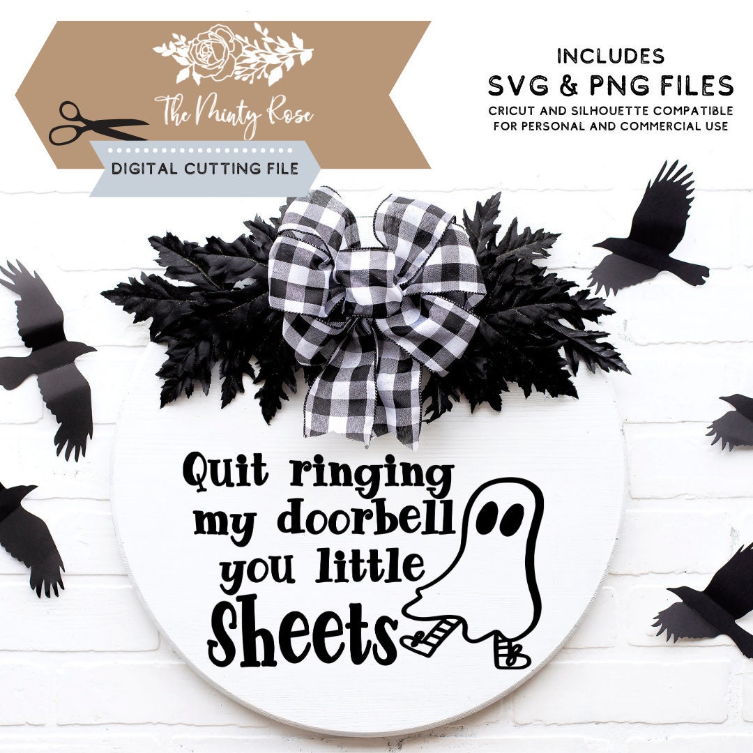 Quit Ringing My Doorbell Svg, Little Sheets, Boo, Funny Door Signs
