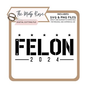 Only Felons 2024 Svg, Trump 2024, Trump Svg, Laser Ready, Trump Hat