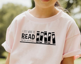 Kid Size | I Just Want to Read and Play with My Dolls Shirt | American Girl Doll Merch | Fans of Pleasant Company