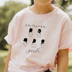 Kids Size | American Girls Are Shirt | American Girl Doll Merch | Felicity | Addy | Kirsten | Samantha | Molly Fans of Pleasant Company