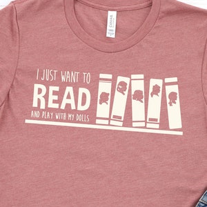 I Just Want to Read and Play with My Dolls Shirt | American Girl Doll Merch | Fans of Pleasant Company