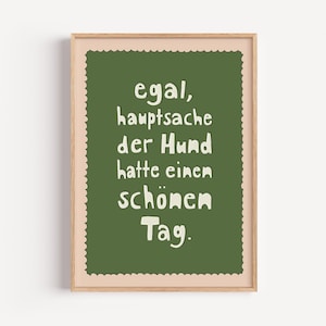 Stampa artistica "Non importa, purché il cane abbia avuto una bella giornata". Amante dei cani. Amore per i cani. Detto. Divertente. Poster. Stampa artistica. Carino.