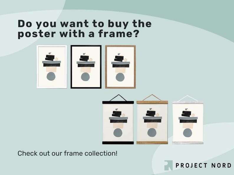 May include: Three different frame options for a poster. The poster features a black and white abstract design with a gray circle. The frames are white, black, and natural wood.