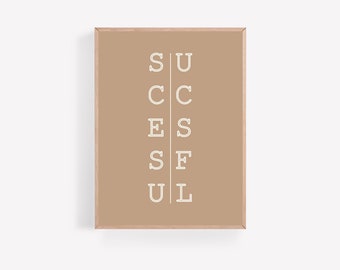 May include: Framed wall art with the word "SUCCESSFUL" vertically arranged in white, sans-serif font against a tan background. The artwork is encased in a light brown wooden frame, suitable for home or office decor.