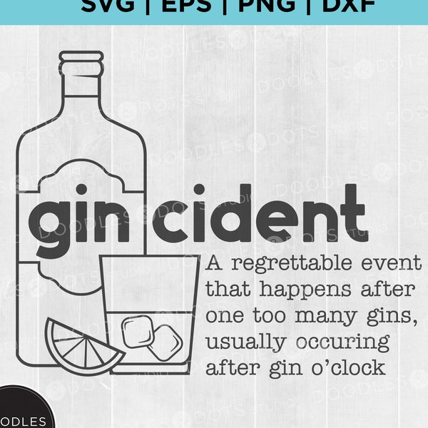 Gin svg, Alcohol svg, Gincident svg, Funny Gin Saying for Bar Sign or T-shirt, Gift idea for Gin & Tonic Lover, Drinking svg for Cricut