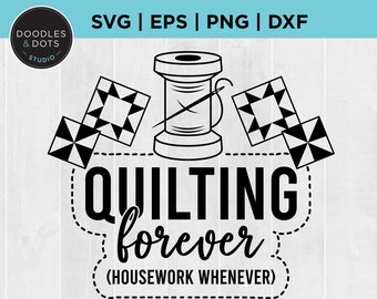 Quilting svg, Quilt svg, Quilting svg files, Sewing svg, Quilting Forver, Quilter svg, Quilter gift, Gift for Her, Mother's Day svg png