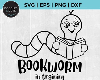 Bookworm svg | Book lover SVG | Bookworm in Training png | Reading Books svg | Book reader | Back to school svg | Learn to read clipart file