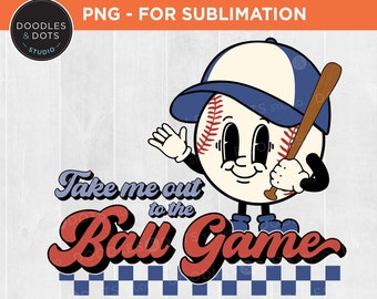 Take Me Out To The Ballgame PNG, Baseball Game Day png, Retro Groovy Baseball, Baseball Lover sublimation, Trendy Baseball Digital Download