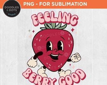 PNG de fresa retro para impresión digital o sublimación, descarga digital "Feeling Berry Good", camiseta de fresa adorable