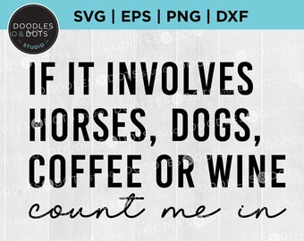 Horse Saying SVG, Horses, Coffee, Wine, Dogs, Funny horse SVG for shirt, Horse sweatshirt, Horse svg, Instant download Equestrian svg png