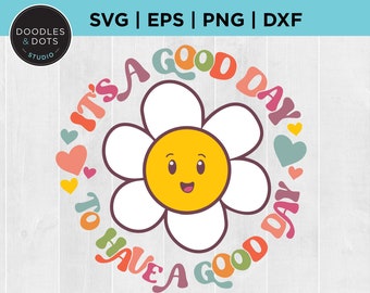 It’s a Good Day to Have a Good Day SVG, Have a Nice Day Sublimation png, Groovy Retro SVG, 70s vintage SVG, Happy Face Daisy svg for Cricut