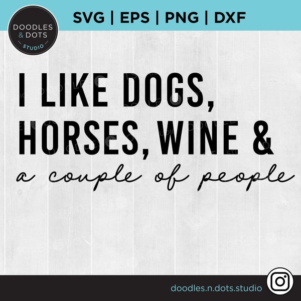 Caballo Diciendo SVG / Caballos, Vino, Perros / Caballo Divertido SVG / Camiseta de Exhibición de Caballos / Amante del Vino SVG / Caballos y Perros svg, Ecuestre svg