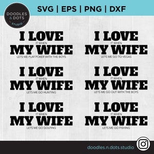 I Love It When My Wife svg, I Love My Wife svg, Camicia divertente per marito, Regalo per papà, Funny Golfing svg, Funny Hunting svg, La migliore moglie di sempre