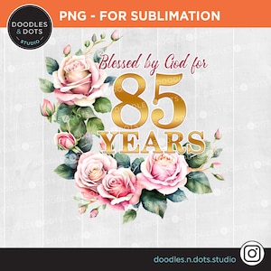 85. Geburtstag png, Von Gott gesegnet für 85 Jahre png, 85 Jahre Junges png, Meilenstein Geburtstag png, Geschenk für Oma Geburtstag, 85 Jahre alt png
