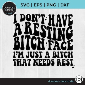 No tengo una cara de perra en reposo svg, cara de perra en reposo png, archivo de corte de perra svg para cricut, necesita descanso svg, svg de moda, adulto divertido svg png
