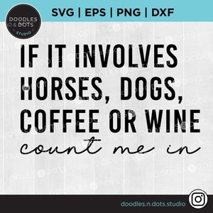Horse Saying SVG, Horses, Coffee, Wine, Dogs, Funny horse SVG for shirt, Horse sweatshirt, Horse svg, Instant download Equestrian svg png