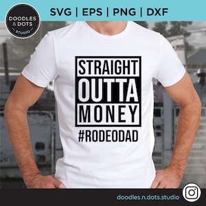 Rodeo Dad SVG, Rodeo in formato SVG, Straight Outta Money in formato SVG, Rodeo Dad per Cricut, Cowboy in formato SVG, Rodeo Shirt per papà, Rodeo Dad felpa download