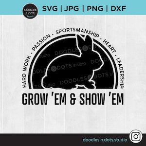 Lapin Svg, Grow Em & Show Em, clipart lapin, exposition de bétail svg, lapin coupé fichier pour Cricut, lapin, svg éleveur de lapin