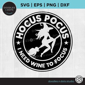 Hocus Pocus svg, wijn svg, Halloween wijn svg, Hocus Pocus I Need Wine to Focus gesneden bestand voor Cricut, Witch SVG, Halloween drinken shirt svg