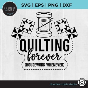 Quilting svg, Quilt svg, Quilting svg files, Sewing svg, Quilting Forver, Quilter svg, Quilter gift, Gift for Her, Mother's Day svg png