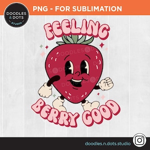 Feeling Berry Good png, Strawberry png, Strawberry Sublimation, Retro Strawberry do sublimacji koszulek, Berry png, Summer png sublimation