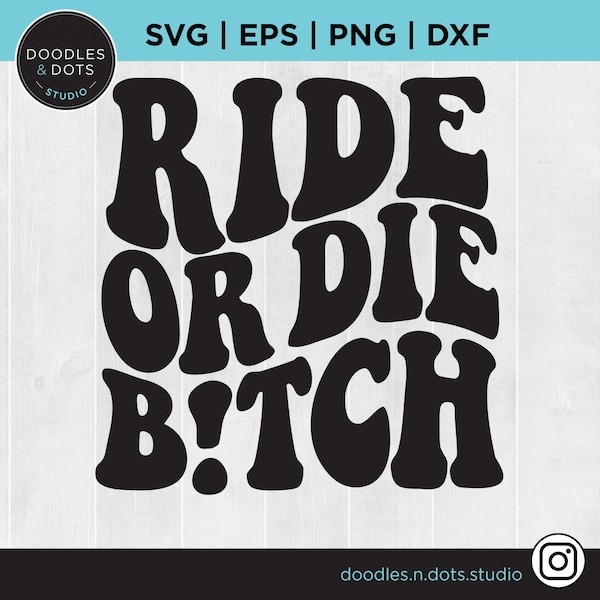 Ride or Die svg, Ride or Die B!tch svg, Biker svg for sweatshirt, Funny shirt for BFF, Trendy Wavy Text svg, Biker babe Instant Download