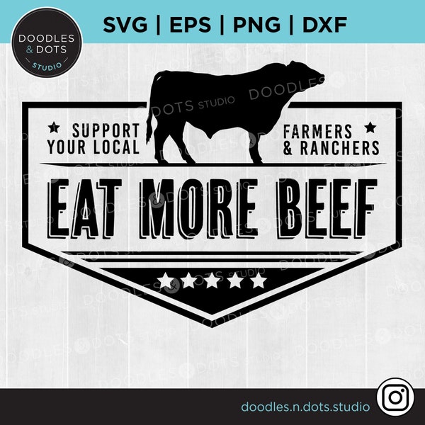 Eat More Beef SVG, Eat Beef svg, Support Your Local Farmer svg, Beef Ranch svg, Eat Beef png, Farming svg, Farm png, Beef Cattle, Beef Cow