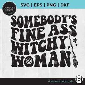 Somebody's Fine Ass Witchy Woman svg, Witchy svg, Fine Ass svg, Sweat-shirt Spooky Season, Chemise de sorcière drôle pour Halloween, Trendy Wavy Text