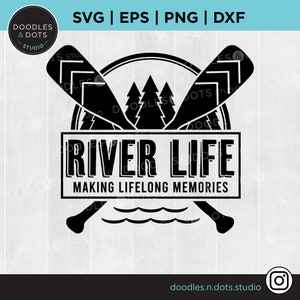 River Life svg, Family Vacation svg, Cottage Life cut file, Summer Vacation svg Cricut, River svg, Family Trip shirt, Family Memories svg
