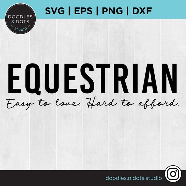 Equestrian SVG, Equestrian Life SVG, Show Jumper cut file, Hunter Jumper svg, Horse Lover gift, Easy to Love Hard to Afford svg for t-shirt